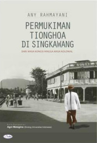 Permukiman Tionghoa di Singkawang: Dari Masa Kongsi Hingga Masa Kolonial