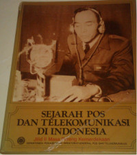 Sejarah Pos dan Telekomunikasi di Indonesia. Jilid II Masa Perang Kemerdekaan