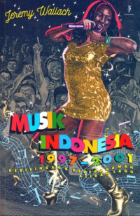 Musik Indonesia 1997-2001: Kebisingan dan Keberagaman Aliran Lagu