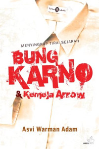 Menyingkap Tirai Sejarah: Bung Karno & Kemeja Arrow