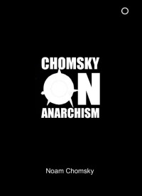 Chomsky On Anarchism