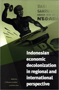 Indonesian Economic Decolonization in Regional and International Perspective