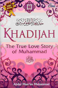 Khadijah: the True Love Story of Muhammad