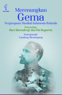 Merenungkan Gema: Perjumpaan Musikal Indonesia-Belanda