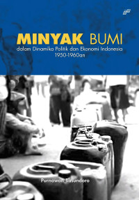 Minyak Bumi dalam Dinamika Politik dan Ekonomi Indonesia 1950-1960an