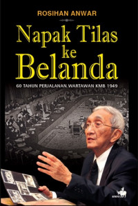 Image of Napak Tilas ke Belanda: 60 Tahun Perjalanan Wartawan KMB 1949