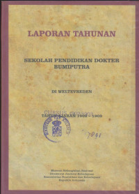 LAPORAN TAHUNAN SEKOLAH PENDIDIKAN DOKTER BUMIPUTRA DI WELTEVREDEN TAHUN AJARAN 1902-1903