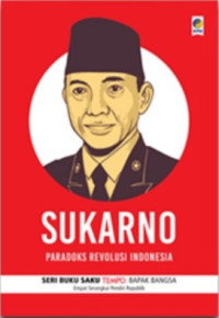 Sukarno: Paradoks Revolusi Indonesia