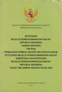 Image of Ketetapan Majelis Permusyawaratan Rakyat Republik Indonesia Nomor I/MPR/2003