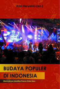 Budaya Populer di Indonesia: Mencairnya Identitas Pasca-Orde Baru