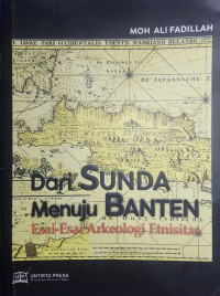 Dari Sunda Menuju Banten: Esai-esai Arkeologi Etnisitas