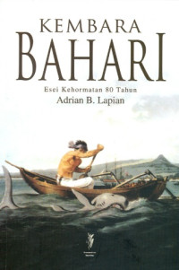 Kembara Bahari: Esai Kehormatan 80 Tahun Adrian B. Lapian