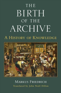 The Birth of the Archive: A History Knowledge