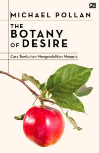 Image of The Botany of Desire: Cara Tumbuhan Mengendalikan Manusia