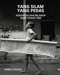 Yang Silam, yang Pedas: Indonesia dan Belanda Sejak Tahun 1600