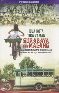 Image of Dua Kota Tiga Zaman: Surabaya dan Malang Sejak Kolonial sampai Kemerdekaan