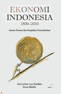 Ekonomi Indonesia 1800-2010: Antara Drama dan Keajaiban Pertumbuhan