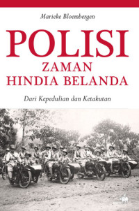 Polisi Zaman Hindia Belanda: Dari Kepedulian dan Ketakutan
