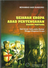 Sejarah Eropa Abad Pertengahan: Dari Invasi Suku-suku Barbar hingga Ekspansi Eropa