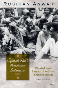 Sejarah Kecil Petite Histoire Indonesia Jilid 7: Kisah-kisah Zaman Revolusi Kemerdekaan