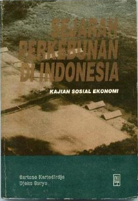Sejarah Perkebunan di Indonesia: Kajian Sosial Ekonomi