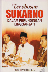 Terobosan Sukarno dalam Perundingan Linggarjati